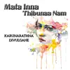 Karunarathna Divulgane - Mata Inna Thibunaa Nam - Single
